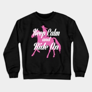 Keep calm and Ride On Crewneck Sweatshirt